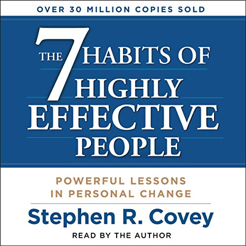 The 7 Habits of Highly Effective People: Powerful Lessons in Personal Change - Stephen R. Covey